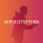 An Open letter to #allmen